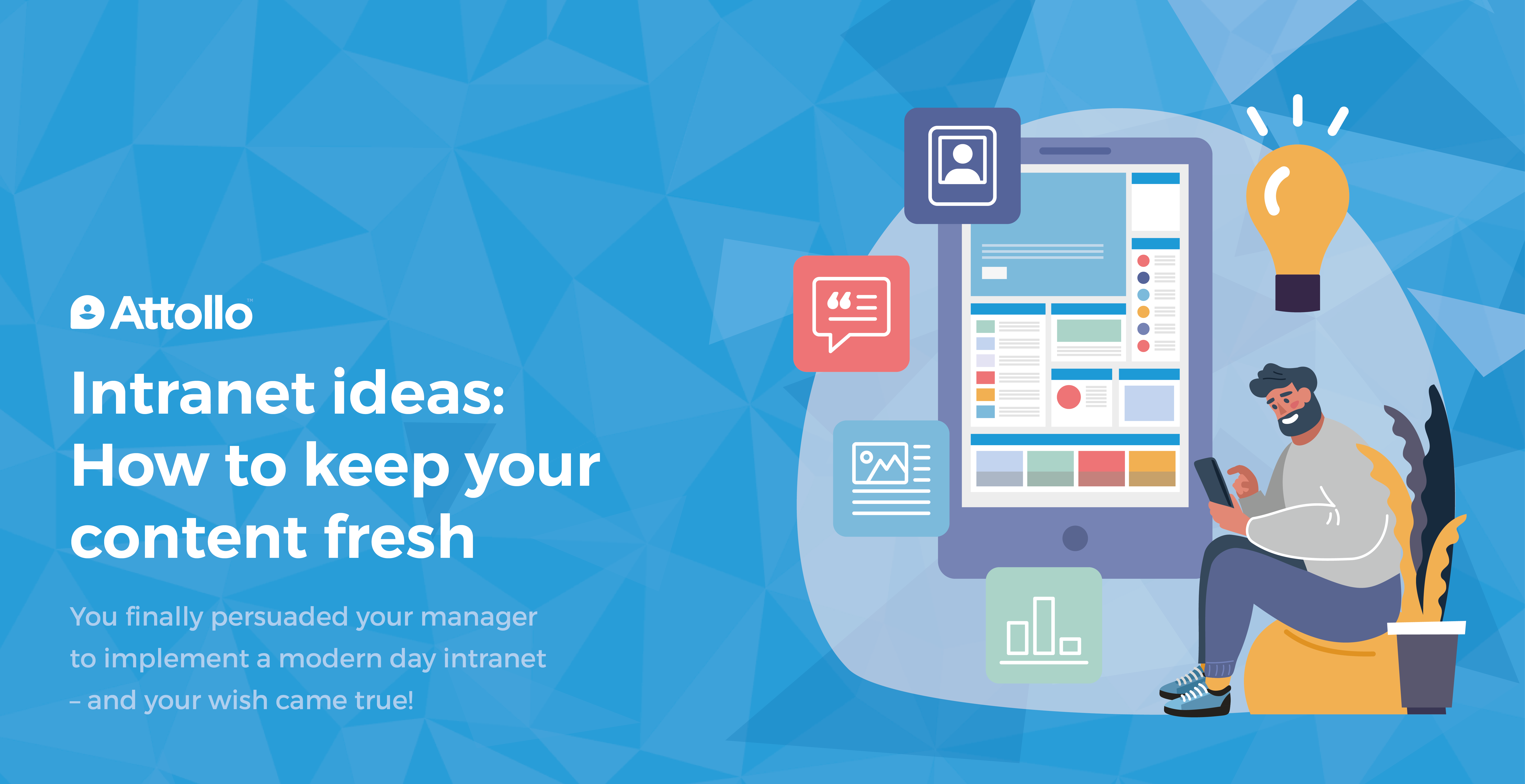 Intranet ideas: How to keep your content fresh | Attollo Intranet